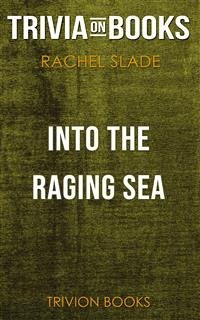 Into the Raging Sea by Rachel Slade (Trivia-On-Books) (eBook, ePUB) - Books, Trivion