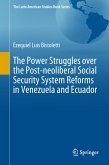 The Power Struggles over the Post-neoliberal Social Security System Reforms in Venezuela and Ecuador (eBook, PDF)