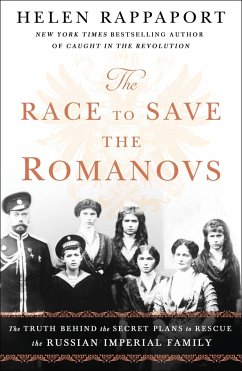 The Race to Save the Romanovs - Rappaport, Helen