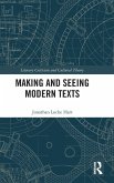 Making and Seeing Modern Texts Making and Seeing Modern Texts