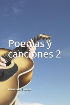 Poemas y canciones 2 - Blanco, Armando Blanco