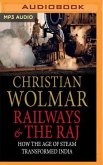 Railways and the Raj: How the Age of Steam Transformed India