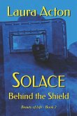 Solace: Behind the Shield