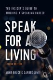 Speak for a Living, 2nd Edition: The Insider's Guide to Building a Speaking Career