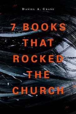 7 Books That Rocked the Church - Crane, Daniel A