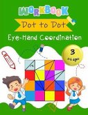 Dot to Dot Eye-Hand Coordination Workbook 4-6 Ages: Early Learning Activity Book