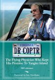 Dr. Coptr: The Flying Physician Who Kept His Promise to Tangier Island