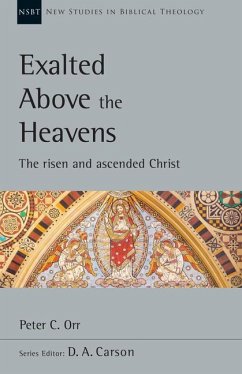 Exalted Above the Heavens - Orr, Peter C