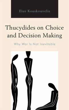 Thucydides on Choice and Decision Making - Kouskouvelis, Ilias
