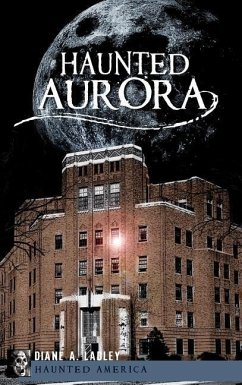 Haunted Aurora - Ladley, Diane A.