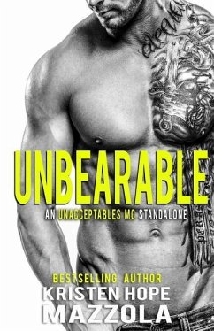 Unbearable: An Unacceptables MC Standalone Romance - Mazzola, Kristen Hope