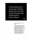 An Introduction to Generator Voltage, Station Service and Control Systems for Hydroelectric Power Plants
