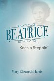Beatrice: Keep a Steppin'