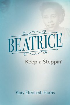 Beatrice: Keep a Steppin' - Harris, Mary Elizabeth