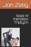 Sold: A Femdom Triptych