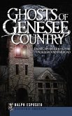 Ghosts of Genesee Country: From Captain Kidd to the Underground Railroad