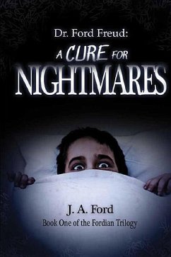 Dr. Ford Freud: A Cure for Nightmares - Ford, J. A.