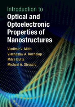 Introduction to Optical and Optoelectronic Properties of Nanostructures - Mitin, Vladimir V; Kochelap, Viacheslav A; Dutta, Mitra; Stroscio, Michael A