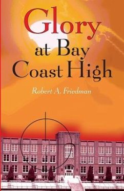 Glory at Bay Coast High - Friedman, Robert a.