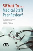 What Is...Medical Staff Peer Review?