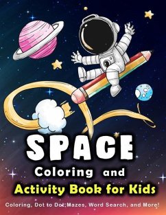 Space Coloring and Activity Book for Kids: Coloring, Dot to Dot, Mazes, Word Search and More. - Education, K. Imagine