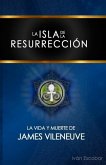 La Isla de la Resurrección: La Vida y Muerte de James Vileneuve