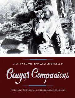 Cougar Companions: Bute Inlet Country and the Legendary Schnarrs - Williams, Judith