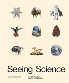 Seeing Science: How Photography Reveals the Universe - Heiferman, Marvin
