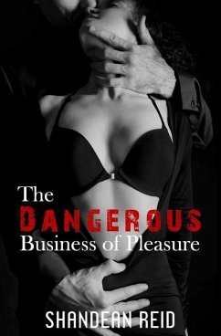 The Dangerous Business of Pleasure - Reid, Shandean
