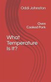 What Temperature Is It?: Oven Cooked Pork