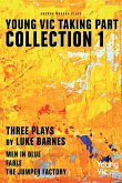Young Vic Taking Part Collection 1: Three Plays by Luke Barnes: Men in Blue, Fable, The Jumper Factory