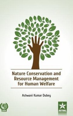 Nature Conservation and Resource Management for Human Welfare - Dubey, Ashwani Kumar