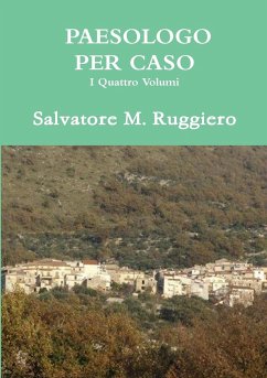 PAESOLOGO PER CASO - I Quattro Volumi - Ruggiero, Salvatore M.