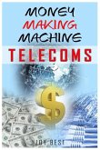 Money Making Machine: Telecoms: Learn How to Make Money in Voip