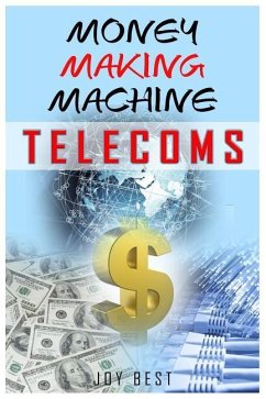 Money Making Machine: Telecoms: Learn How to Make Money in Voip - Best, Joy