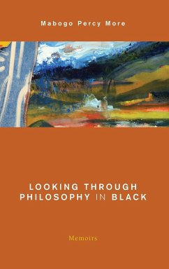 Looking Through Philosophy in Black - More, Mabogo Percy