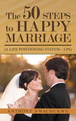 The 50 Steps to Happy Marriage - Nwachukwu, Anthony