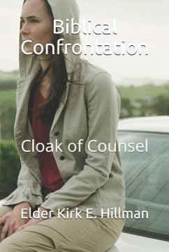 Biblical Confrontation: Cloak of Counsel - Hillman, Elder Kirk E.