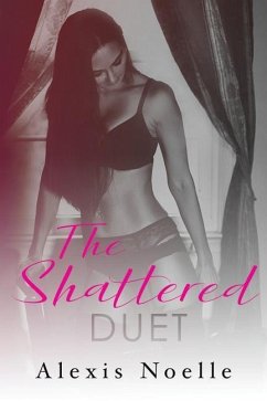 The Shattered Duet - Noelle, Alexis