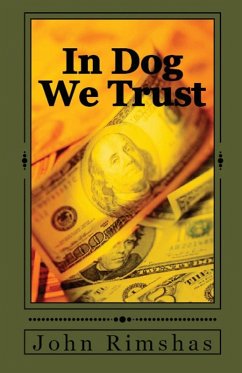 In Dog We Trust - Rimshas, John