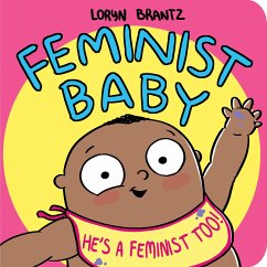 Feminist Baby! He's a Feminist Too! - Brantz, Loryn