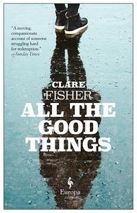 All the Good Things - Fisher, Clare