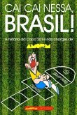 Cai Cai Nessa, Brasil!: A História Da Copa Do Mundo 2018 NAS Charges de Amorim