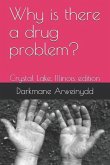 Why Is There a Drug Problem?: Crystal Lake, Illinois Edition