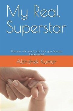 My Real Superstar: 'discover Who Would Do It for You' Success Guaranteed - Kumar, Abhishek