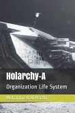 Holarchy-A: Organization Life Energy System