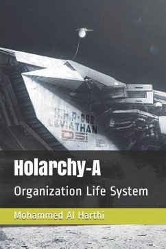 Holarchy-A: Organization Life Energy System - Harthi, Al Eqleed Mohammed