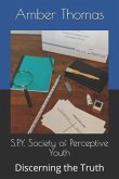 S.P.Y. Society of Perceptive Youth: Discerning the Truth