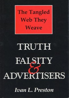 Tangled Web They Weave: Truth, Falsity, & Advertisers - Preston, Ivan L.