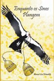 Enquanto os Sinos Plangem: Poesia Brasileira - Da redondilha menor, passas para as trovas, quadras, glosas, sonetos etc., e deságuas nos al